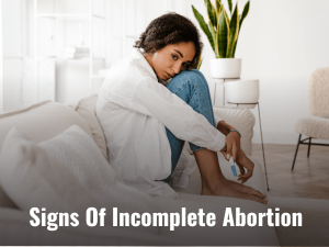 Signs Of Incomplete Abortion