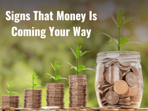 Signs That Money Is Coming Your Way