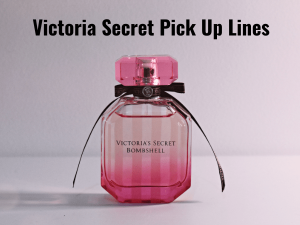 Victoria Secret Pick Up Lines